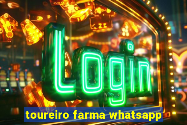 toureiro farma whatsapp